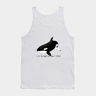 Let's get ORCA-nized! Tank Top